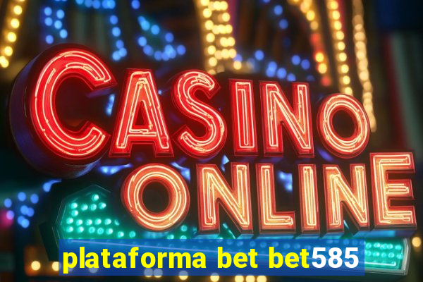 plataforma bet bet585